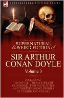 Arthur Conan Doyle: The Collected Supernatural and Weird Fiction of Sir Arthur Conan Doyle, Volume 3