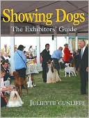 Juliette Cunliffe: Showing Dogs: The Exhibitors' Guide