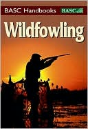 Jeffrey Olstead: BASC Handbook: Wildfowling