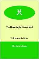 Book cover image of House by the Church-Yard by Joseph Sheridan Le Fanu