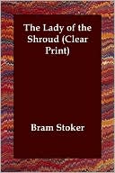 Book cover image of The Lady Of The Shroud by Bram Stoker