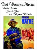 John Reid: Best Western Movies: Winning Pictures, Favorite Films And Hollywood B Entries
