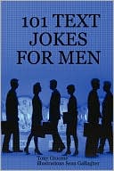 Tony Groome: 101 Text Jokes For Men