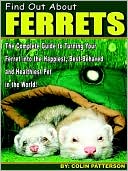 Colin Patterson: Find Out about Ferrets the Complete Guid