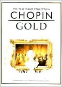 Frederick Chopin: Chopin Gold: The Easy Piano Collection