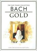 Johann Sebastian Bach: Bach Gold: The Easy Piano Collection