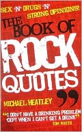 Book cover image of Book of Rock Quotes by Michael Heatley