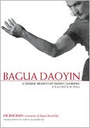 Book cover image of Bagua Daoyin: A Unique Branch of Daoist Learning - A Secret Skill of the Palace by He Jinghan