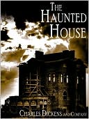 Charles Dickens: The Haunted House