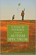 Book cover image of Coach Yourself Through the Autism Spectrum by Ruth Knott Schroeder