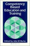 John W. Burke: Competency Based Education And Training