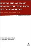 Book cover image of Hebrew And Aramaic Incantation Texts From The Cairo Genizah, Vol. 1 by Lawrence H. Schiffman