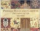 Essie Sakhai: Persian Rugs and Carpets: The Fabric of Life