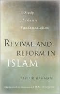 Fazlur Rahman: Revival and Reform in Islam: A Study of Islamic Fundamentalism