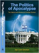 Daniel C. Cohn-Sherbok: Politics of Apocalypse: The History and Influence of Christian Zionism