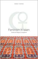 Book cover image of Feminism in Islam: Secular and Religious Convergences by Margot Badran
