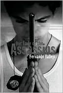 Fernando Vallejo: Our Lady of the Assassins