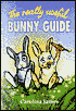 Book cover image of The Really Useful Bunny Guide by Carolina James