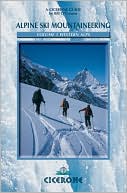Bill O'Connor: Alpine Ski Mountaineering: Western Alps - Volume I