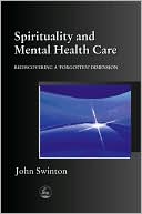 John Swinton: SPIRITUALITY AND MENTAL HEALTH CAR