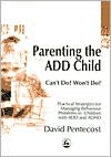 David Pentecost: PARENTING THE ADD CHILD