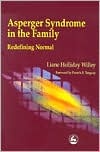 Book cover image of Asperger Syndrome in the Family: Redefining Normal by Liane Holliday Willey