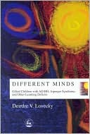 Deirdre V. Lovecky: Different Minds: Gifted Children with AD/HD, Asperger Syndrome, and Other Learning Deficits