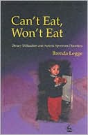 Brenda Legge: Can't Eat, Won't Eat: Dietary Difficulties and the Autism Spectrum