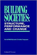 Book cover image of Building Societies, Structure, Performance And Change by D Mckillop