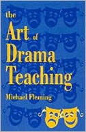 Michael Fleming: the Art of Drama Teaching