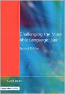 Book cover image of Challenging the More Able Language User by Geoff Dean