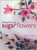 Alison Procter: Simplifying Sugar Flowers