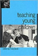 Book cover image of Teaching Young Children by Tricia David