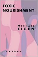 Michael Eigen: Toxic Nourishment