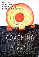 John Newton: Coaching in Depth: The Organizational Role Analysis Approach