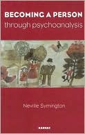 Book cover image of Becoming a Person Through Psychoanalysis by Neville Symington