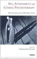 Christopher Clulow: Sex, Attachment and Couple Therapy: Psychoanalytic Perspectives