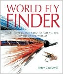 Peter Cockwill: World Fly Finder: All the Flies You Need to Fish All The Rivers of the World