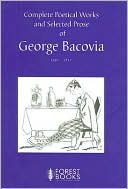 George Bacovia: Complete Poetical Works and Selected Prose of George Bacovia