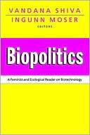 Book cover image of Biopolitics: A Feminist and Ecological Reader on Biotechnology by Vandana Shiva
