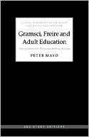 Book cover image of Gramsci, Freire and Adult Education; Possibilities for Transformative Action by Peter Mayo