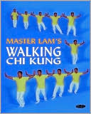 Book cover image of Master Lam's Walking Chi Kung by Larn Chuen