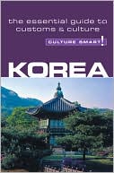 James Hoare: Culture Smart! Korea: A Quick Guide to Customs and Etiquette