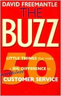 David Freemantle: Buzz: 50 Little Things That Make a Big Difference to World-Class Customer Service