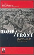 Book cover image of Home/Front: The Military, War and Gender in Twentieth Century Germany by Karen Hagemann