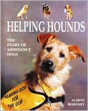 Alison Hornsby: Helping Hounds: The Story of Assistance Dogs