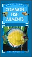 Peter Burgess: Common Fish Ailments (Practical Fishkeeping Series)