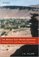 Tony Allan: Middle East Water Question: Hydropolitics and the Global Economy