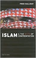 Book cover image of Islam and the Myth of Confrontation: Religion and Politics in the Middle East by Fred Halliday