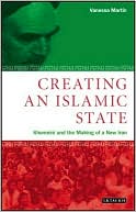 Vanessa Martin: Creating An Islamic State (Library of Modern Middle East Studies Series): Khomeini and the Making of a New Iran